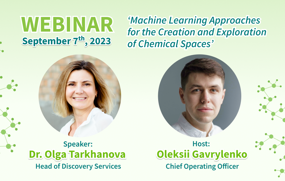 Chemspace Webinar | Machine Learning approaches for the creation and exploration of chemical spaces | on September 7th, 2023. Speaker is Dr. Olga Tarkhanova, hosted by Oleksii Gavrylenko